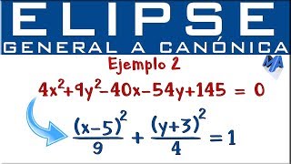 Elipse  Pasar de la ecuación general a la canónica  ordinaria  Ejemplo 2 [upl. by Elihu114]