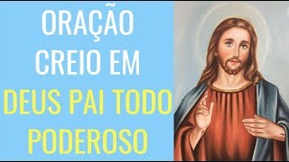 ORAÇÃO CREIO EM DEUS PAI TODO PODEROSO [upl. by Ellivnarg]