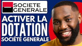 Comment Activer La Dotation Société Générale  Nouveau 2024 [upl. by Aretse303]