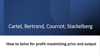 How to Solve Cartel Bertrand Cournot and Stackelberg Models [upl. by Koo434]