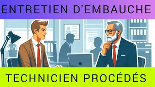 Simulation dentretien dembauche  technicien procédés [upl. by Yerag]