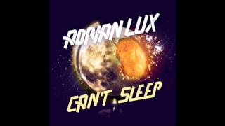 Adrian Lux  Cant Sleep Radio Edit [upl. by Euqinor]