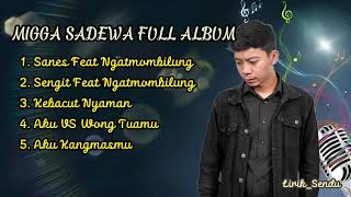 MIGGA SADEWA FULL ALBUM Tanpa Iklan [upl. by Cost]