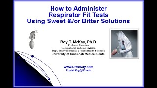 Respirator Fit Testing Using Sweet andor Bitter Solutions by Dr McKay [upl. by Grimonia183]