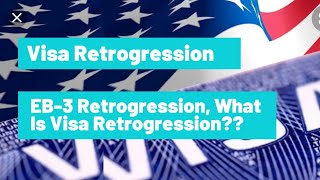 Visa Retrogression  EB3 Retrogression What Is Visa Retrogression amp November Visa Bulletin [upl. by Attevaj]