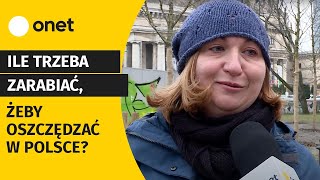 Ile trzeba zarabiać żeby oszczędzać w Polsce Pytamy quotMożna się wyprowadzić z Warszawyquot [upl. by Noscire]