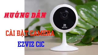 Hướng dẫn cài đặt Camera EZVIZ C1C  How to setup Camera EZVIZ C1C  C1CB [upl. by Nitas]