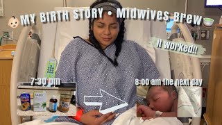 I SUCCESSFULLY INDUCED MY LABOR AT HOME My Birth Story  midwives brew story 2024 [upl. by Imim]