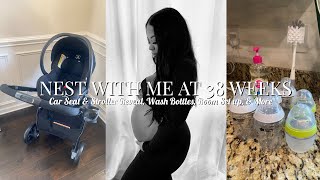 NEST WITH ME AT 38 WEEKS PREGNANT Car Seat amp Stroller Reveal Wash Bottles Room Set up amp More♡ [upl. by Alcina21]