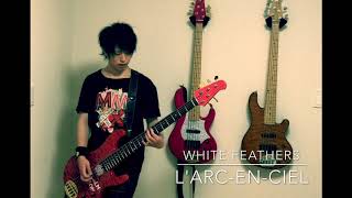 LArcenCiel ⇒ White Feathers bass cover【弾いてみた！】 [upl. by Tobye]