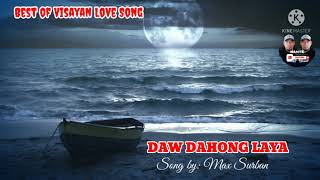 DAHONG LAYA Song by Max SurbanTraditional Filipino MusicBest Visayan Love Song [upl. by Isayg]