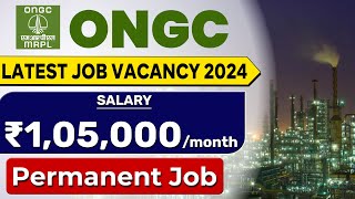 ONGC MRPL Recruitment 2024 🔥🔥 Latest Job Vacancy 2024  ONGC Recruitment 2024 [upl. by Leveroni]