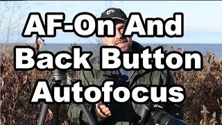 How To Use AFOn And Back Button Autofocus [upl. by Nadabus]