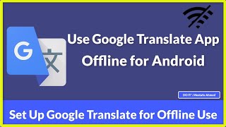 How to Use Google Translate App Offline For Android  Best Offline Translation App for All Languages [upl. by Jaqitsch]