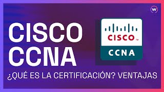 QUÉ ES LA CERTIFICACIÓN CISCO CCNA Y SUS VENTAJAS [upl. by Aicenek]