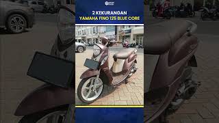 2 Kekurangan Yamaha Fino 125 Blue Core [upl. by Rheba]