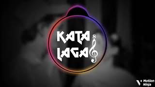 Kata Laga song dj♥ [upl. by Ejrog]