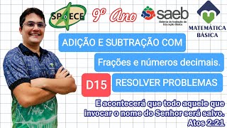 Adição e subtração de frações e de números decimais resolver problemas D15 9° ANO SPAECE [upl. by Enilra]