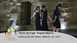 Jaén Escena 2017 Sabiote · Raquel Madrid Pacto de Fuga [upl. by Aidualk764]