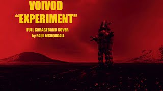 VOIVOD Experiment Full GarageBand cover [upl. by Tigram639]