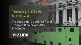 Tecnologia YIZUMI MultiProM  Produção de Capas de Farol Traseiro Bicolor em Alta Eficiência [upl. by Nerreg]