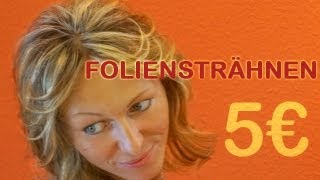 5 € Strähnen • Foliensträhnen gleichmäßig • Anleitung • Tutorial [upl. by Yort]