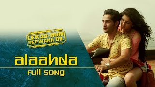 Alaahda Full Video Song  Lekar Hum Deewana Dil  Armaan Jain amp Deeksha Seth [upl. by Llig985]