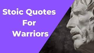 Best Stoic Quotes for Warriors  Motivational Warrior Quotes [upl. by Barrow]