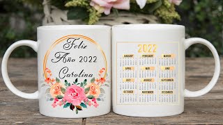 TAZA CALENDARIO 2022 COMO HACER UNA TAZA DE FELIZ AÑO 2022 sublimacion [upl. by Nahsaj595]