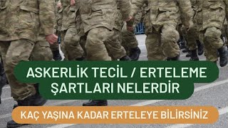 Askerlik Erteleme Şartları Nelerdir  Askerlik Tecil Etme İşlemleri [upl. by Eiral]