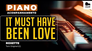 It Must Have Been Love Roxette  Acompanhamento no Piano para CoverKaraokê [upl. by Ahasuerus]