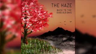 The Haze  Back to the Good Old Days Full EP [upl. by Ecirtaed151]