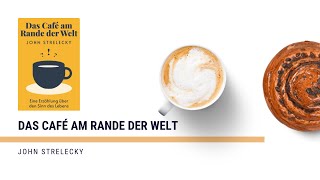 Das Café am Rande der Welt  John Strelecky  Zusammenfassung  30min1Buch [upl. by Adamok]