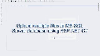 Upload multiple files to MS SQL Server database using ASPNET C [upl. by Arondel]