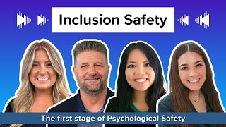 Creating Inclusion Safety The first stage of Psychological Safety [upl. by Cherye]