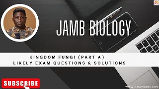 JAMB Biology 2025 EP 7  Kingdom Fungi Part A  Likely Exam Questions [upl. by Ennire]