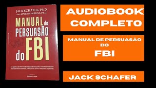 AUDIOBOOK MANUAL DE PERSUASAO DO FBI  COMPLETO [upl. by Donnenfeld]