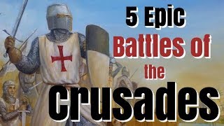 5 Epic Battles of the Crusades  Documentary [upl. by Lenuahs]