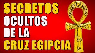 Secretos Ocultos de la Cruz Egipcia [upl. by Nosirb142]