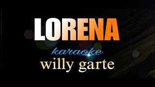 LORENA willy garte karaoke [upl. by Steffane42]