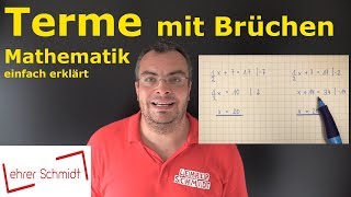 Terme mit Brüchen  Terme und Gleichungen  Mathematik einfach erklärt  Lehrerschmidt [upl. by Adnuhs]