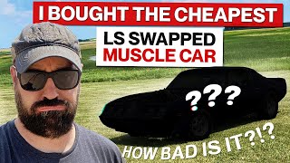 I Bought the Cheapest LS Swapped Muscle Car on the Internet Its SO TERRIBLE [upl. by Claude]