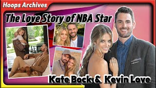 Kate Bock and Kevin Love  Kevin Love and His Wife Kevin Love‘s family  The Love Story of NBA Star [upl. by Tound617]