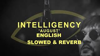 Intelligency  August English Slowed  Reverb [upl. by Alistair463]