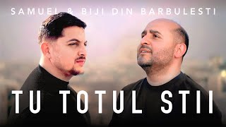 Samuel si Biji din Barbulesti  TU TOTUL STII  Official Video  2023 [upl. by Hafler232]