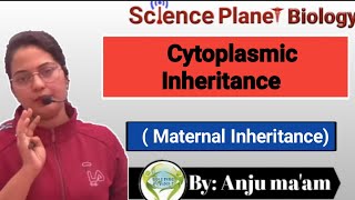 Cytoplasmic Inheritance  Maternal Inheritance By Anju maam scienceplanetbiology [upl. by Reese]