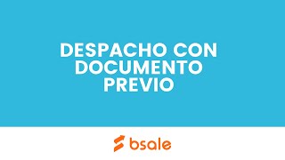 GENERAR UN DESPACHO CON DOCUMENTO PREVIO  BSALE [upl. by Roon773]