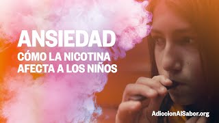 Cigarrillos Electrónicos  Ansiedad cómo la nicotina afecta a los niños [upl. by Yuria757]