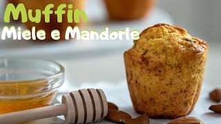 MUFFIN MIELE E MANDORLE Ricetta Facile  Una Favola in Cucina [upl. by Anina]