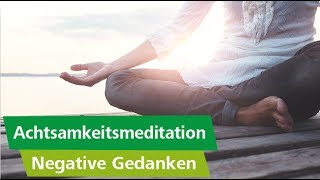 Diese geführte Meditation hilft gegen negative Gedanken [upl. by Hugibert731]